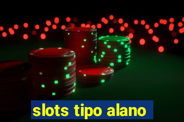 slots tipo alano